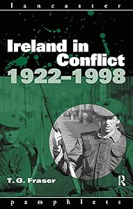 Ireland in Conflict 1922-1998 (Lancaster Pamphlets) by T.G. Fraser