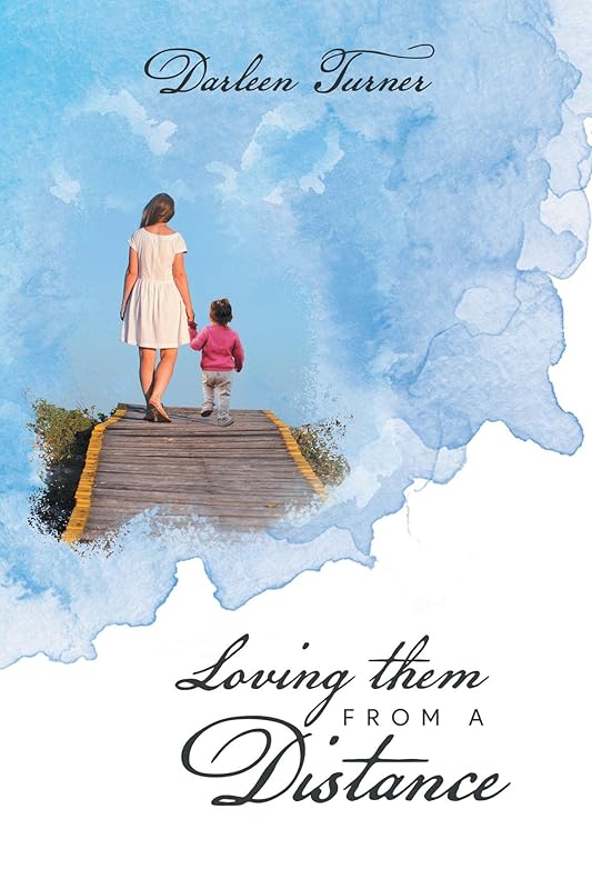 Loving them From A Distance by Darleen Turner