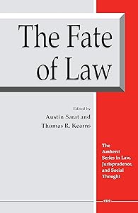 The Fate of Law (The Amherst Series In Law, Jurisprudence, And Social Thought)