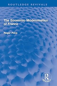 The Economic Modernisation of France (Routledge Revivals)