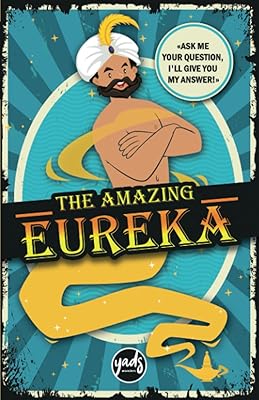 The amazing eureka: "Ask me your question, I'll give you my answer!"