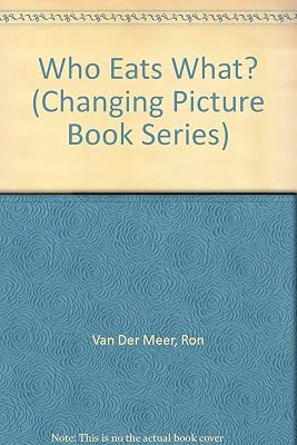 Who Eats What? (Changing Picture Book Series)
