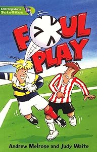 Literacy World Satellites Fiction Stage 3 Novel 1: Foul Play by Andrew Melrose