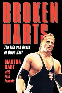 Broken Harts: The Life and Death of Owen Hart by Martha Hart