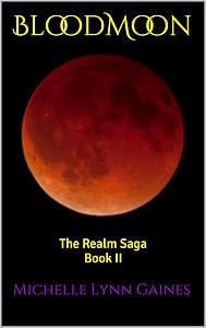 BloodMoon: The Realm Saga Book II by Michelle Lynn Gaines