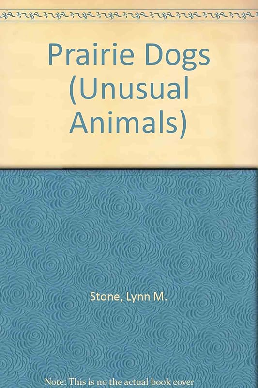 Prairie Dogs (Unusual Animals) by Lynn M. Stone