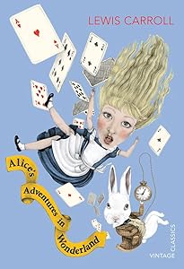 Alice's Adventures in Wonderland and Through the Looking Glass (Vintage Children's Classics)