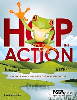 Hop Into Action: The Amphibian Curriculum Guide for Grades K–4
