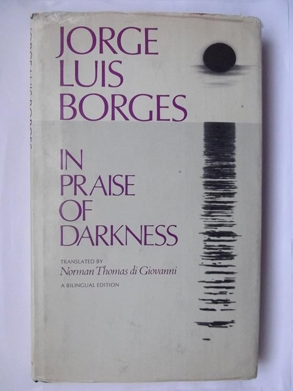 In Praise of Darkness (English and Spanish Edition) by Jorge Luis BORGES