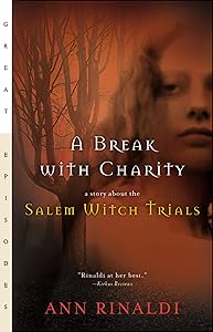 A Break with Charity: A Story about the Salem Witch Trials by Ann Rinaldi