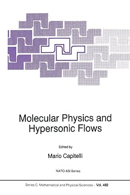 Molecular Physics and Hypersonic Flows (Nato Science Series C:, 482)