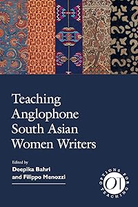 Teaching Anglophone South Asian Women Writers (Options for Teaching) by Deepika Bahri