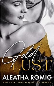 Gold Lust (Sin Series Book 3) by Aleatha Romig