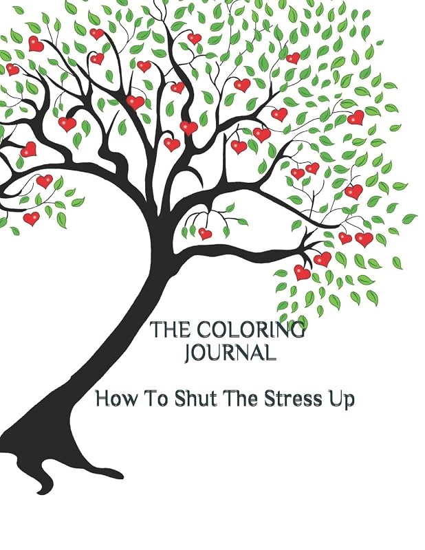 THE COLORING JOURNAL: How To Shut The Stress Up by Michele Liscio