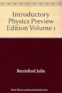 Introductory Physics Preview Edition Volume 1