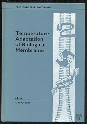 Temperature Adaptation of Biological Membranes (Portland Press Research Monograph 7)