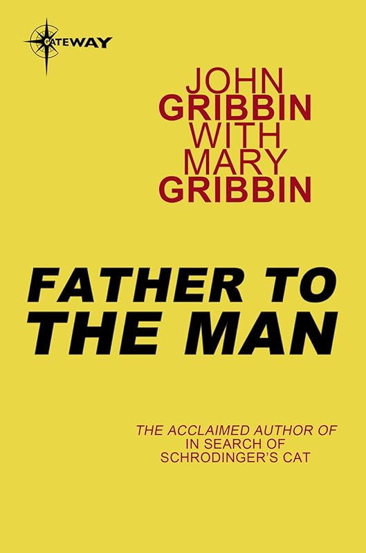 Father to the Man by John Gribbin