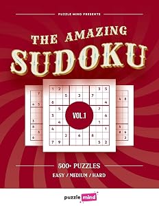 The Amazing Sudoku 500+ Puzzles vol.1: Easy Medium Hard Sudoku Puzzle Book For Adults, Kids or Experts / 4 big puzzles per sheet / 8.5x11 large print