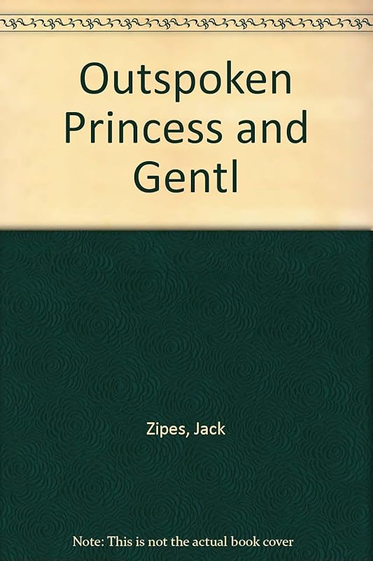 Outspoken Princess and Gentl by Jack Zipes