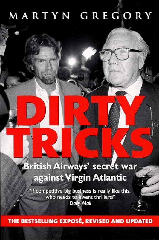 Dirty Tricks: British Airways' Secret War Against Virgin Atlantic by Martyn Gregory