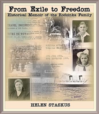 From Exile to Freedom: Historical Memoir of the Rodzinka Family
