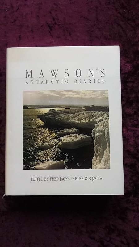 MAWSON'S ANTARCTIC DIARIES by Fred Jacka