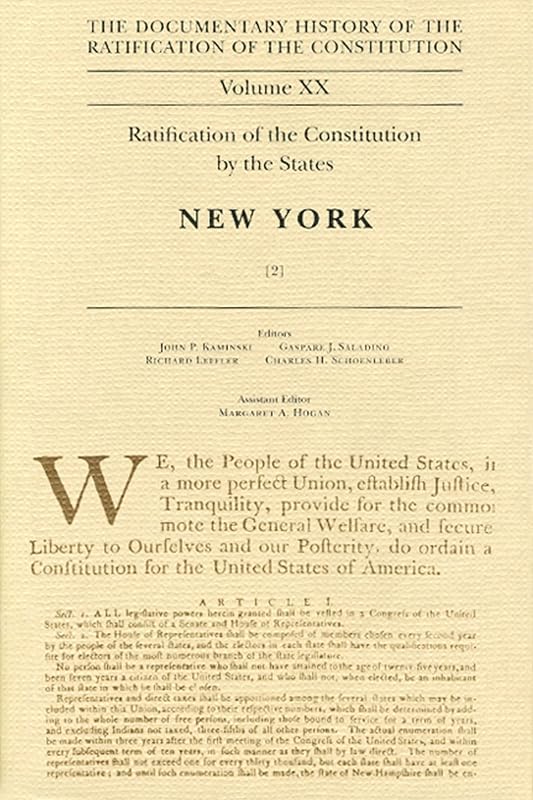 The Documentary History of the Ratification of the Constitution, Volume 20: Ratification of the Constitution by the States: New York, No. 2 (Volume 20) by John P. Kaminski