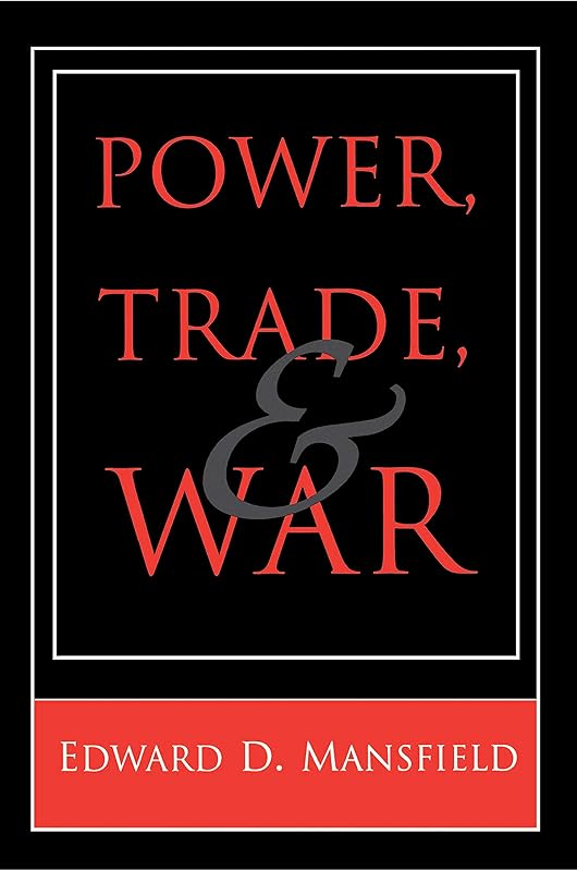 Power, Trade, and War by Edward D. Mansfield