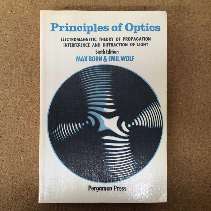 Principles of Optics: Electromagnetic Theory of Propagation Interference and Diffraction of Light by Max Born
