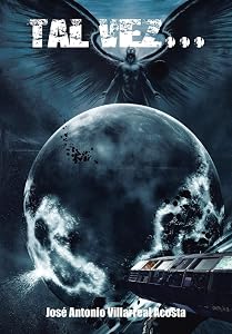 Tal Vez... (Spanish Edition) by Jose Antonio Villarreal Acosta