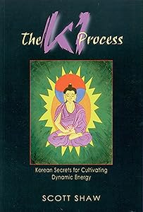 The Ki Process: Korean Secrets for Cultivating Dynamic Energy