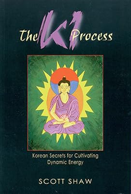 The Ki Process: Korean Secrets for Cultivating Dynamic Energy