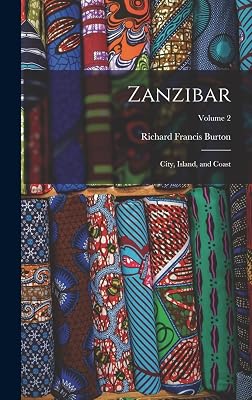 Zanzibar: City, Island, and Coast; Volume 2