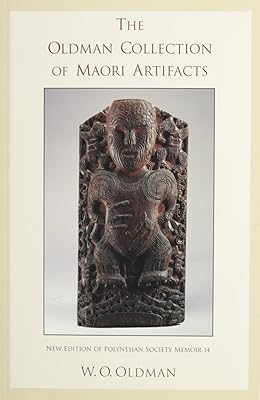 The Oldman Collection Of Maori Artifacts (Polynesian Society Memoir)