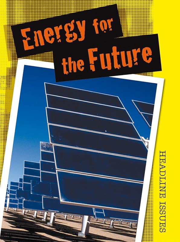 Energy for the Future (Headline Issues) by Angela Royston