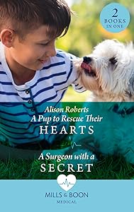 A Pup To Rescue Their Hearts / A Surgeon With A Secret: A Pup to Rescue Their Hearts (Twins Reunited on the Children's Ward) / A Surgeon with a Secret (Twins Reunited on the Children's Ward) (Medical)
