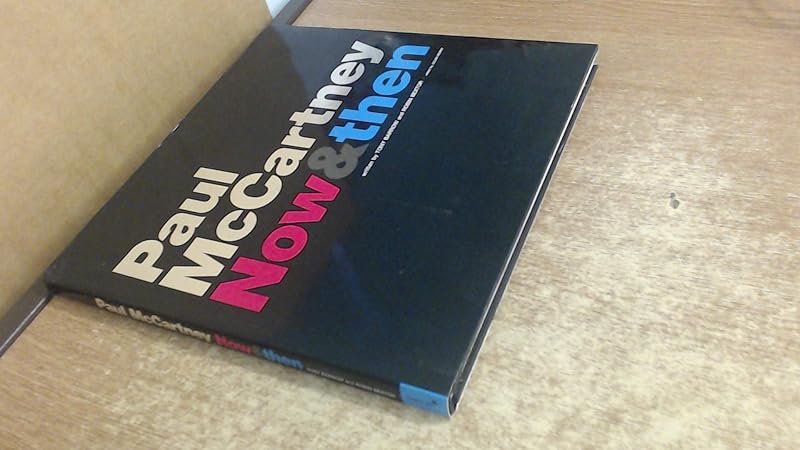 Paul McCartney : Now and Then by Robin Bextor