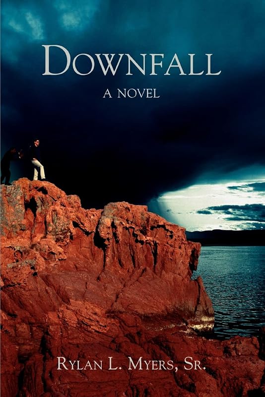 DOWNFALL by Rylan Myers Sr.