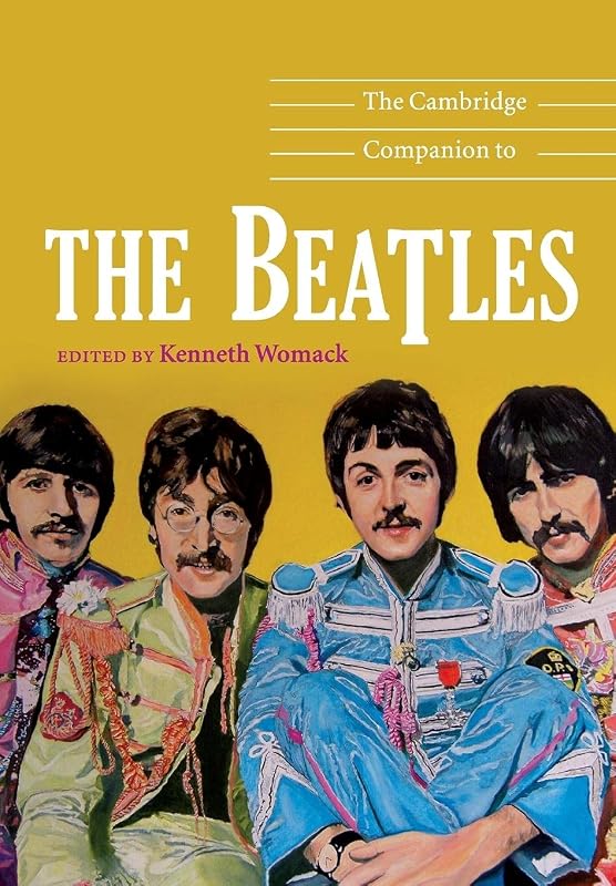 The Cambridge Companion to the Beatles (Cambridge Companions to Music) by Kenneth Womack
