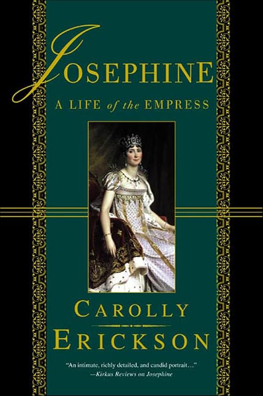Josephine: A Life of the Empress (ST. MARTIN'S GR) by Carolly Erickson