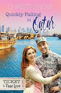 Quickly Falling in Qatar (Ticket to True Love) by Christi Snow