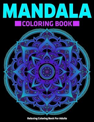 Relaxing Coloring Book For Adults : Mandala Coloring Book: Stress Relieving Mandala Designs