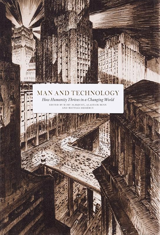 Man and Technology: How Humanity Thrives in a Changing World by Richard J. Aldrich