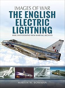 The English Electric Lightning (Images of War) by Martin W Bowman
