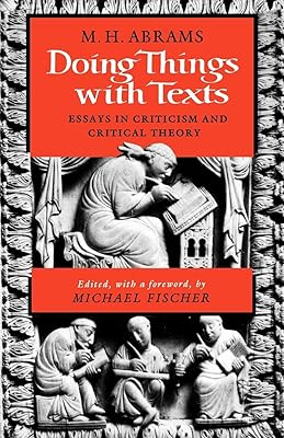 Doing Things with Texts: Essays in Criticism and Critical Theory
