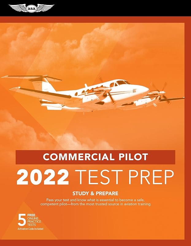 Commercial Pilot Test Prep 2022: Study & Prepare: Pass your test and know what is essential to become a safe, competent pilot from the most trusted source in aviation training (ASA Test Prep Series) by ASA Test Prep Board