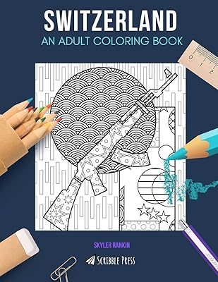 SWITZERLAND: AN ADULT COLORING BOOK: A Switzerland Coloring Book For Adults