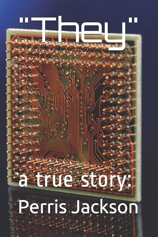 "They": a true story: (Anecdote) by Perris Jackson