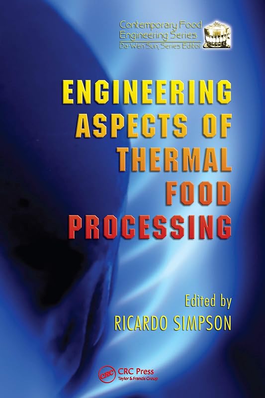 Engineering Aspects of Thermal Food Processing (Contemporary Food Engineering) by Ricardo Simpson