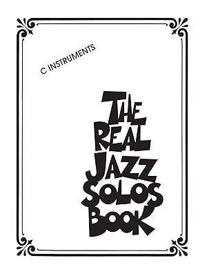 The Real Jazz Solos Book: For C Instruments